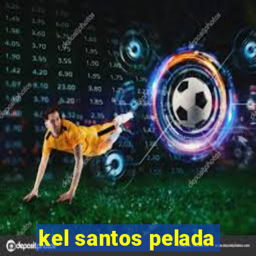 kel santos pelada